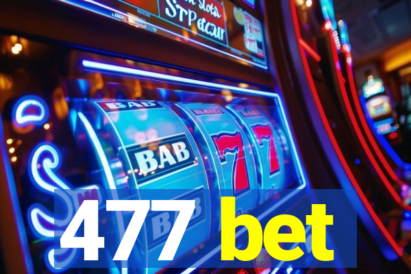 477 bet